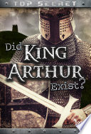 Did King Arthur Exist? cover