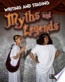 Writing and Staging Myths and Legends cover