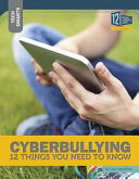 Cyberbullying: 12 Things You Need to Know cover
