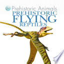 Prehistoric Flying Reptiles cover