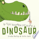 If You Happen to Have a Dinosaur cover