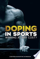 Doping in Sports: Winning at Any Cost? cover