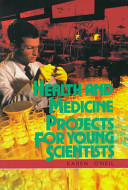 Health and Medicine Projects for Young Scientists cover