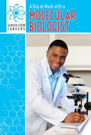 A Day at Work with a Molecular Biologist cover