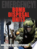 Bomb Disposal Units: Disarming Deadly Explosives cover
