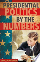 Presidential Politics by the Numbers cover