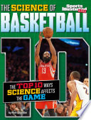 The Science of Basketball: The Top 10 Ways Science Affects the Game cover