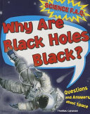 Why Are Black Holes Black? Questions and Answers About Space cover