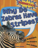 Why Do Zebras Have Stripes? Questions and Answers About Animals cover