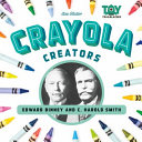 Crayola Creators: Edward Binney and C. Harold Smith cover
