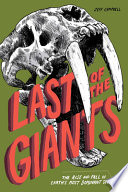 Last of the Giants: The Rise and Fall of Earth's Most Dominant Species cover