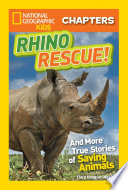Rhino Rescue! And More True Stories of Saving Animals cover