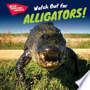 Watch Out for Alligators! cover