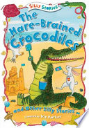 The Hare-Brained Crocodiles and Other Silly Stories cover