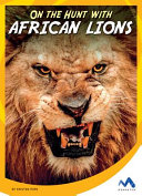 On the Hunt with African Lions cover