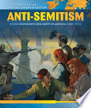 Anti-Semitism: Jewish Immigrants Seek Safety in America (1881-1914) cover