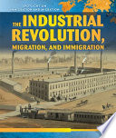 The Industrial Revolution, Migration, and Immigration cover