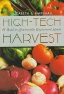 High-Tech Harvest: A Look at Genetically Engineered Foods cover