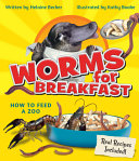 Worms for Breakfast: How to Feed a Zoo cover