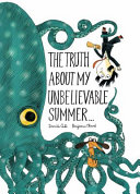 The Truth About My Unbelievable Summer cover