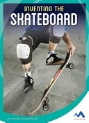 Inventing the Skateboard cover
