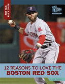 12 Reasons to Love the Boston Red Sox cover