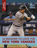 12 Reasons to Love the New York Yankees cover