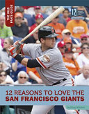 12 Reasons to Love the San Francisco Giants cover