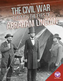 The Civil War Through the Eyes of Abraham Lincoln cover