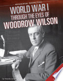 World War I Through the Eyes of Woodrow Wilson cover