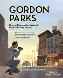 Gordon Parks: How the Photographer Captured Black and White America cover