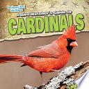 A Bird Watcher's Guide to Cardinals cover