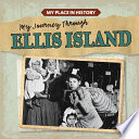 My Journey Through Ellis Island cover