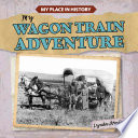 My Wagon Train Adventure cover