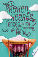 Broken Hearts, Fences, and Other Things to Mend cover