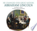 He Changed Our Great Nation: Abraham Lincoln cover