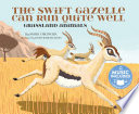 The Swift Gazelle Can Run Quite Well: Grassland Animals cover