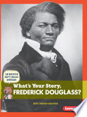 What's Your Story, Frederick Douglass? cover