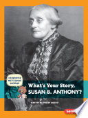What's Your Story, Susan B. Anthony? cover