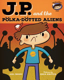 JP and the Polka-Dotted Aliens cover