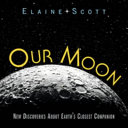 Our Moon: New Discoveries About Earth's Closest Companion cover