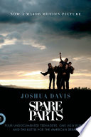 Spare Parts: Four Undocumented Teenagers, One Ugly Robot, and the Battle for the American Dream cover