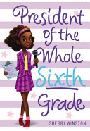 President of the Whole Sixth Grade cover