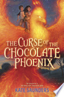 The Curse of the Chocolate Phoenix cover
