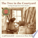 The Tree in the Courtyard: Looking Through Anne Frank's Window cover