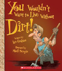 You Wouldn't Want to Live Without Dirt! cover