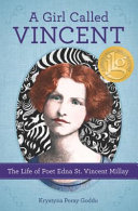A Girl Called Vincent: The Life of Poet Edna St. Vincent Millay cover