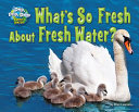 What's So Fresh About Fresh Water? cover