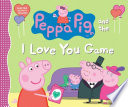 Peppa Pig and the I Love You Game cover