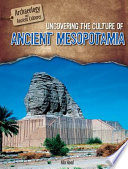 Uncovering the Culture of Ancient Mesopotamia cover